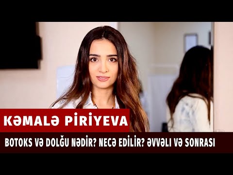 Botoks ve dolgu nedir ? nece edilir? evveli ve sonrasi