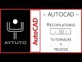 AUTOCAD. Recopilatorio de trucos y tutoriales Nº10