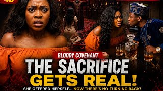 THE BLOODY CONVENANT part 4b (SHE SOLD HER SOUL)