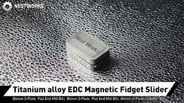 NestWorks Desktop CNC: Titanium Alloy EDC Magnetic Fidget Slider#cncmill #edc #manufacturing