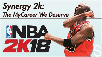 Synergy2k: The NBA 2K18 MyCareer We Deserve Announcement