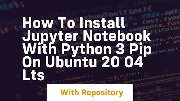 How to install jupyter notebook with python 3 pip on ubuntu 20 04 lts