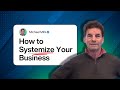How to Systemize Your Business