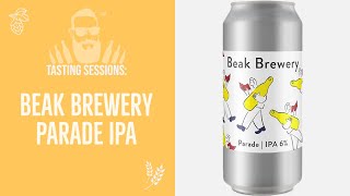 Beak Brewery - Parade IPA 🎉 | TASTING SESSIONS
