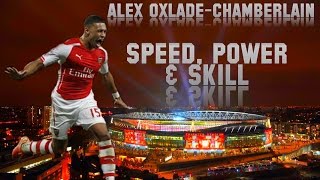 Alex Oxlade-Chamberlain Speed, Power, Skill 2015 The Arsenal Guy
