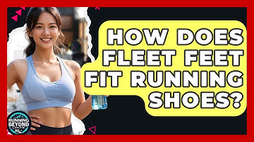 How Does Fleet Feet Fit Running Shoes? - Running Beyond Limits