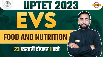 UPTET 2023 PREPARATION | UPTET EVS CLASS | FOOD & NUTRITION | EVS FOR UPTET EXAM | BY DHEERENDRA SIR