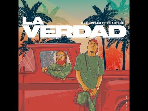 DJ Complex l La Verdad (Ft.  Practiko ) Video Oficial