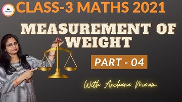 Class 3 Maths Chapter 12: Measurement of Weight | Word Problems | Lec. 04 | S.Chand/CBSE