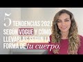 5 tendencias 2021, según VOGUE, y cómo llevarlas según tu tipo de cuerpo