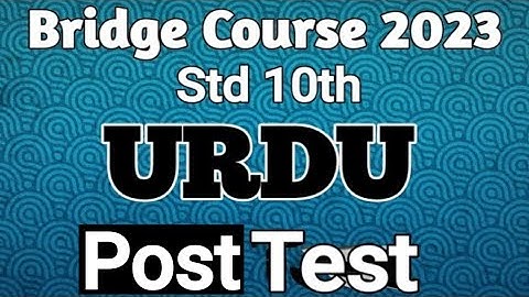 Bridge Course 2023 || Std 10th || Urdu || Post Test