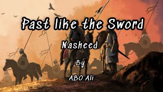 Past Like The Sword (Nasheed) Kalsyf Kalriyh With English Translation