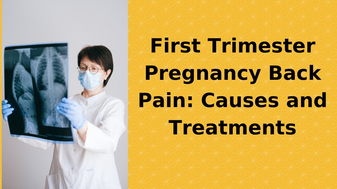 First Trimester Pregnancy Back Pain Causes And Treatments YouTube first-trimester-pregnancy-back-pain-causes-and-treatments-youtube