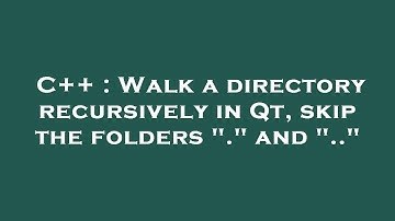 C++ : Walk a directory recursively in Qt, skip the folders "." and ".."
