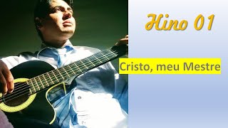 Hino CCB 01  Cristo , meu Mestre I  Com Letra I Professor Eder Santos