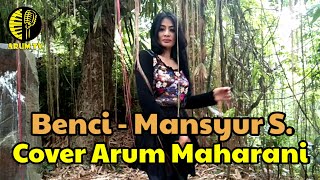 Benci - Mansyur S. (Cover Arum Maharani) repacked clips