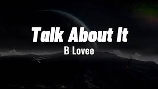 B Lovee - “Talk About It” (Lyrics)