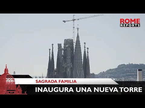 La Sagrada Familia inaugura nueva torre proyectada por Gaudí