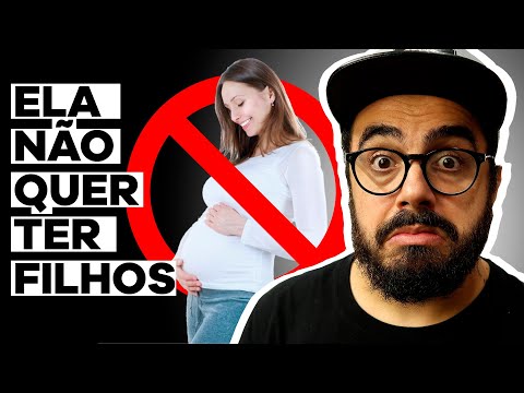 Vídeo: Por Que Uma Mulher Não Quer Um Filho