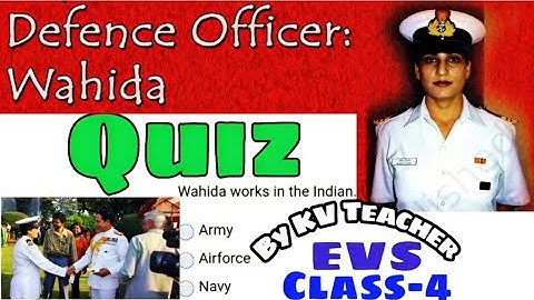 QUIZ / Defence Officer Wahida/ Class-4 EVS Extra MCQ question answers by Kendriya Vidyalaya Teacher