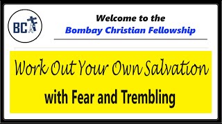 Work Out Your Own Salvation with Fear and Trembling ||  17 Feb. 2024 || Mumbai BCF