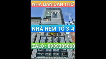 NHÀ TUYỆT ĐẸP HẺM 3-4 ĐƯỜNG NGUYỄN VĂN CỪ - GẦN TRƯỜNG  ĐH Y DƯỢC CẦN THƠ- ZALO:0939385068