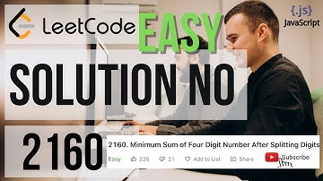 LEETCODE SOLUTION 2160 |  Minimum Sum of Four Digit Number After Splitting Digits| EASY | Javascript