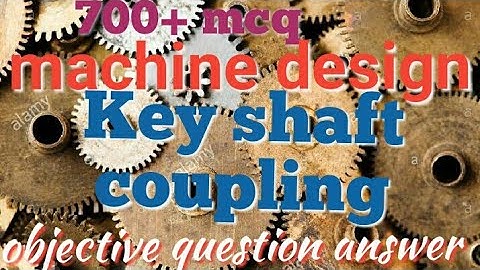 key shaft coupling important objective questions in mechanical engineering
