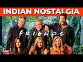 Friends Reunion and Indian Memories | HONEST REVIEW