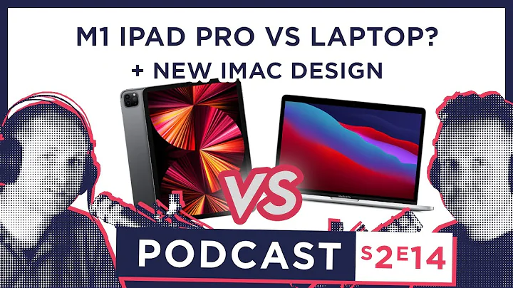 S2 E14 - iPad vs Laptop || New iMac || Apple Spring Event Chat - DayDayNews