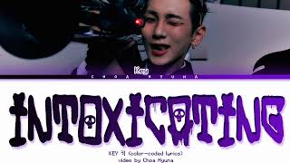 KEY 키 - ‘Intoxicating’ (Color-Coded Lyrics/가사 HAN/ROM/ENG)