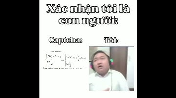 Khi tôi xác nhân mình là con người #toán #captcha #memes #meme #fyp #shorts