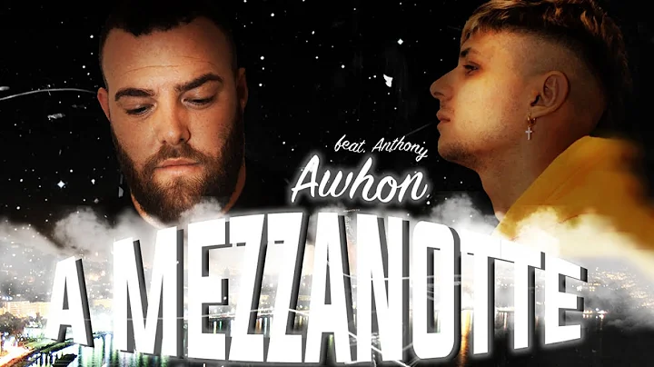 Awhon x Anthony - A Mezzanotte (Prod. Manuel Erry)