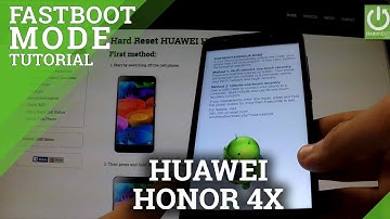 Fastboot Mode HUAWEI Honor 4X - How to Open and Exit Fastboot