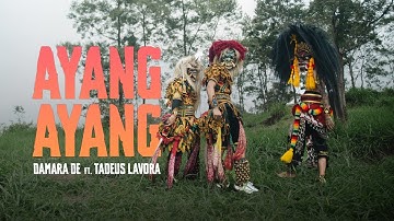 Ayang Ayang - Damara De ft. Tadeus Lavora (Original Music Video Clip) || Duh dewo dewaning asmoro