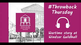 Podcast Teaser - Wartime Stories at Windsor Guildhall
