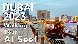 Dubai Al Seef Evening Walking Tour 4K | Dubai's Heritage District | United Arab Emirates 🇦🇪