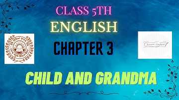 CLASS 5TH|PSEB|CHAPTER 3[CHILD AND GRANDMA]