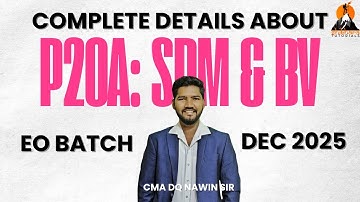 CMA FINAL | COMPLETE DETAILS ABOUT P20A: SPM & BV EO BATCH | DEC 2025 | CMA DQ NAWIN SIR