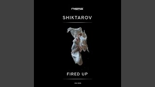 Fired Up - SHIKTAROV