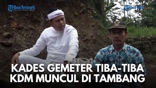 Kdm Dar Der Dor Kades & Camat Panik Saat Kang Dedi Sidak Tambang Ilegal Ciremai Tanpa Pemberitahuan