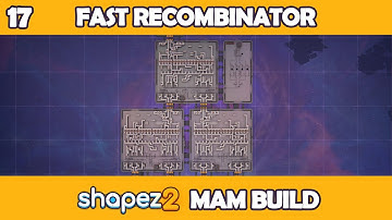 Optimized Recombinator - Shapez 2 MAM Build EP17