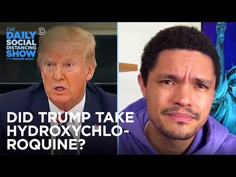 Trump Takes Hydroxychloroquine | The Daily Social Distancing Show