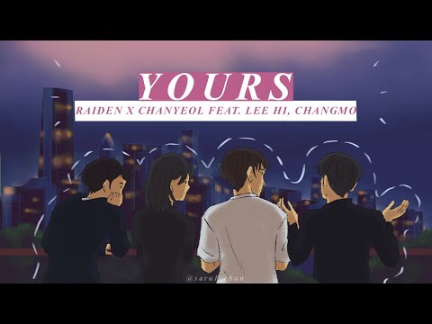 Raiden X 찬열 CHANYEOL 'Yours (Feat. 이하이 LEE HI, 창모 CHANGMO) Illustrated English Lyrics FMV