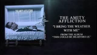 The Amity Affliction - I Bring The Weather With Me