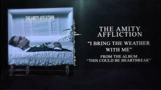 Download lagu The Amity Affliction - I Bring The Weather With Me