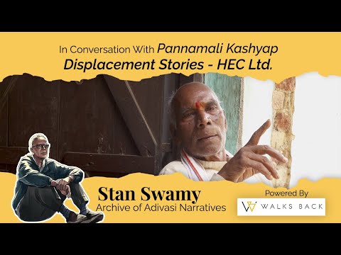 Stan Swamy Archive of Adivasi Narratives : Displacement Stories by Pannamali Kashyap #WalksBack