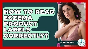 How To Read Eczema Product Labels Correctly? - Eczema Help Hub