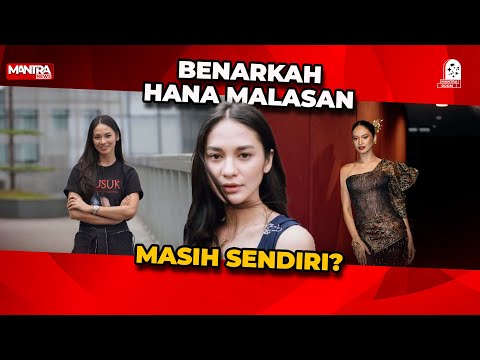 HANA MALASAN MENGAKU BELUM PUNYA SUAMI, SUDAH BERCERAI ??