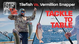 Tackle to Table: Tilefish vs. Vermillion Snapper